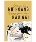 Hình ảnh: Sách - Muốn Làm Nữ Hoàng, Đừng Yêu Như Hầu Gái